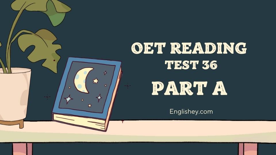 OET reading test 36 part a